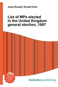 List of Mps Elected in the United Kingdom General Election, 1997