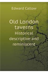 Old London Taverns Historical Descriptive and Reminiscent