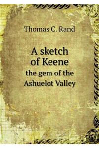 A Sketch of Keene the Gem of the Ashuelot Valley