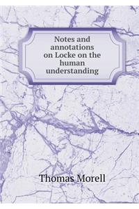 Notes and Annotations on Locke on the Human Understanding