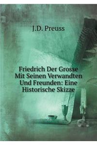 Friedrich Der Grosse Mit Seinen Verwandten Und Freunden