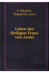 Leben des Heiligen Franz von Assisi
