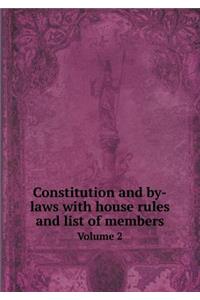Constitution and by-laws with house rules and list of members Volume 2