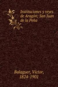 Instituciones y reyes de Aragon