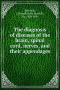 diagnosis of diseases of the brain, spinal cord, nerves, and their appendages