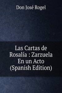 Las Cartas de Rosalia : Zarzuela En un Acto (Spanish Edition)