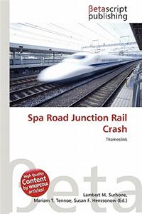 Spa Road Junction Rail Crash