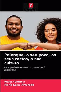 Palenque, o seu povo, os seus rostos, a sua cultura