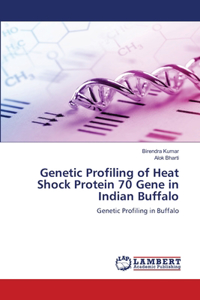 Genetic Profiling of Heat Shock Protein 70 Gene in Indian Buffalo