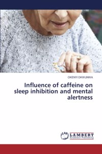 Influence of caffeine on sleep inhibition and mental alertness