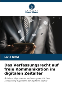 Das Verfassungsrecht auf freie Kommunikation im digitalen Zeitalter