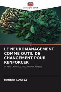 Le Neuromanagement Comme Outil de Changement Pour Renforcer