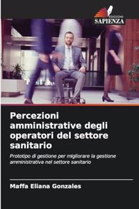 Percezioni amministrative degli operatori del settore sanitario