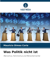 Was Politik nicht ist