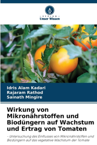 Wirkung von Mikronährstoffen und Biodüngern auf Wachstum und Ertrag von Tomaten