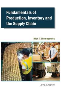 Fundamentals Of Production, Inventory And The Supply Chain: