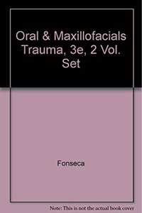 Oral And Maxillofacial Trauma 3/E. 2Vol Set