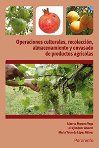 Operaciones culturales, recoleccion, almacenamiento y envasado de productos agricolas