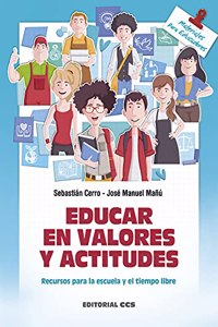 Educar en valores y actitudes: Recursos para la escuela y el tiempo libre