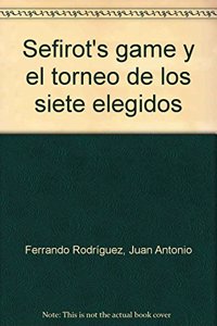 Sefirot's Game: Y El Torneo de los Siete Elegidos (Spanish Edition)