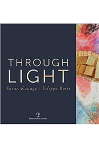 Through Light: Susan Kanaga; Filippo Rossi