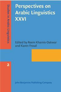 Perspectives on Arabic Linguistics XXVI