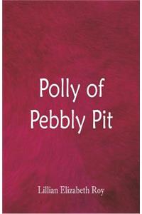 Polly of Pebbly Pit