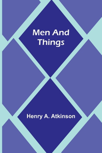 Men and Things