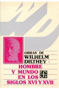 Hombre y Mundo En Los Siglos XVI y XVII