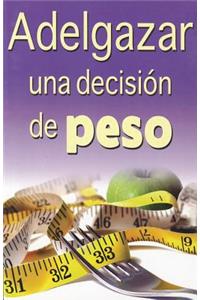 Adelgazar, una Decision de Peso