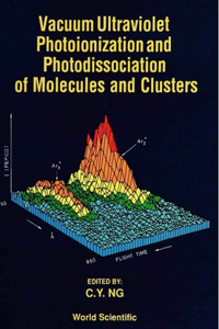 Vacuum Ultraviolet Photoionization And Photodissociation Of Molecules And Clusters