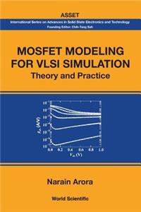 Mosfet Modeling for VLSI Simulation: Theory and Practice