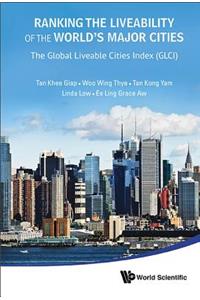 Ranking the Liveability of the World's Major Cities: The Global Liveable Cities Index (Glci)