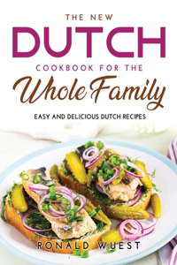 The New Dutch Cookbook for the Whole Family