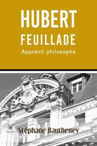 Hubert Feuillade: apprenti philosophe