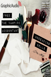 Undeading Bells [Dramatized Adaptation]