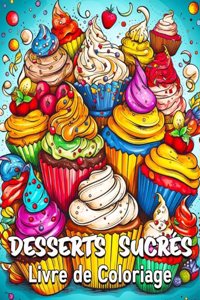 Desserts Sucrés Livre de Coloriage