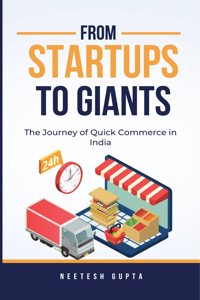 From Startups To Giants: The Journey of Quick Commerce in India