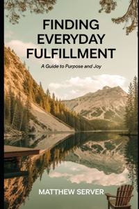 Finding Everyday Fulfillment
