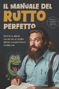 Il Manuale del Rutto Perfetto