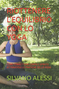Riottenere l'Equilibrio Con Lo Yoga