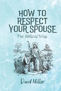 How To Respect Your Spouse