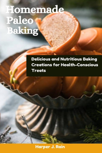 Homemade Paleo Baking