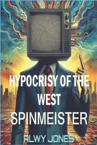 Hypocrisy of The West: Spinmeister