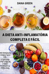 A Dieta Anti-Inflamatória Completa E Fácil