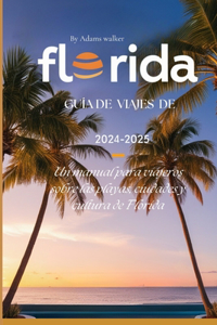 Guía de viajes de Florida 2024-2025