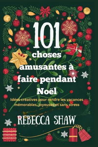 101 choses amusantes à faire pendant Noël