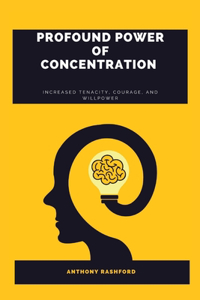 Profound Power Of Concentration