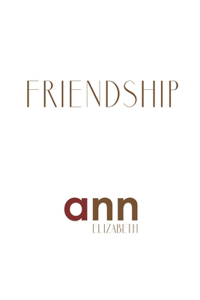 Friendhip - Ann Elizabeth