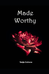 Made Worthy